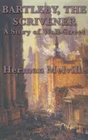 Bartleby, písař Příběh z Wall Streetu - Bartleby, The Scrivener A Story of Wall-Street