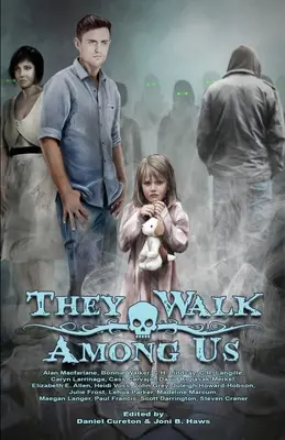 Chodí mezi námi: Sbírka hororů z Utahu - They Walk Among Us: A Collection of Utah Horror