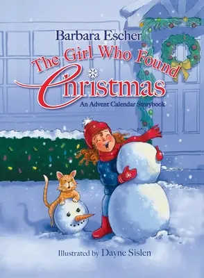Dívka, která našla Vánoce: Příběhová knížka adventního kalendáře - The Girl Who Found Christmas: An Advent Calendar Storybook