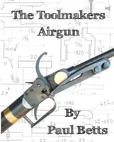 Vzduchovka pro výrobce nástrojů - The Toolmakers Airgun