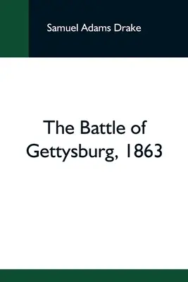 Bitva u Gettysburgu, 1863 - The Battle Of Gettysburg, 1863