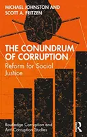 Záhada korupce: Korupce: problém korupce: reforma pro sociální spravedlnost - The Conundrum of Corruption: Reform for Social Justice