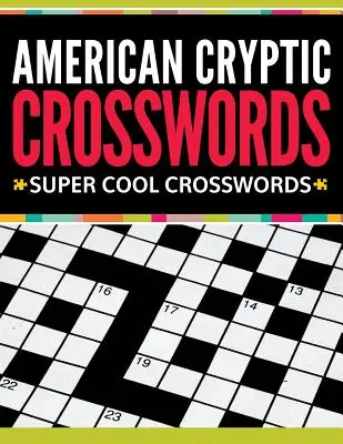 Americké křížovky: Křížovky: Super cool křížovky - American Cryptic Crosswords: Super Cool Crosswords