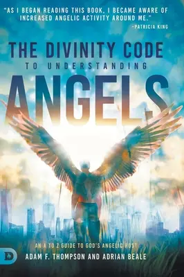 Božský kodex k pochopení andělů: Průvodce od A do Z po Božím andělském zástupu - The Divinity Code to Understanding Angels: An A to Z Guide to God's Angelic Host