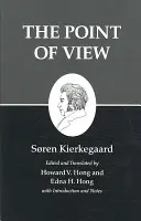 Kierkegaardovy spisy, XXII, svazek 22: Úhel pohledu - Kierkegaard's Writings, XXII, Volume 22: The Point of View