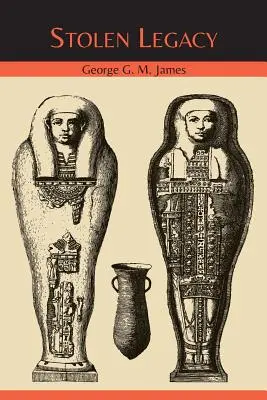 Ukradené dědictví: Egyptské počátky západní filozofie Ukradené dědictví - Stolen Legacy: The Egyptian Origins of Western Philosophy