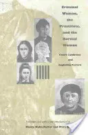 Kriminální žena, prostitutka a normální žena - Criminal Woman, the Prostitute, and the Normal Woman