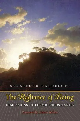 Záře bytí: Rozměry kosmického křesťanství - The Radiance of Being: Dimensions of Cosmic Christianity