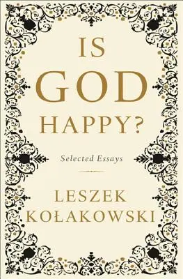 Je Bůh šťastný? Vybrané eseje - Is God Happy?: Selected Essays