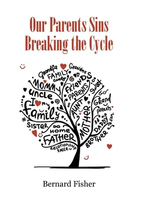 Hříchy našich rodičů prolomení cyklu - Our Parents Sins Breaking the Cycle