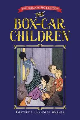 The Box-Car Children: Původní vydání z roku 1924 - The Box-Car Children: The Original 1924 Edition