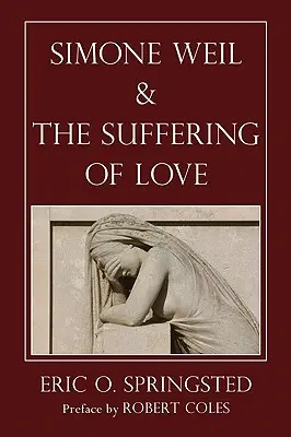 Simone Weilová a utrpení z lásky - Simone Weil and the Suffering of Love