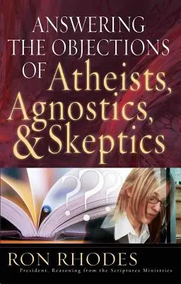 Odpovědi na námitky ateistů, agnostiků a skeptiků - Answering the Objections of Atheists, Agnostics, & Skeptics