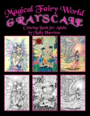 Kouzelný svět víl: Omalovánky ve stupních šedi od Molly Harrisonové: Víly, mořské panny, jednorožec a další! - Magical Fairy World Grayscale Coloring Book by Molly Harrison: Fairies, Mermaids, a Unicorn and More!