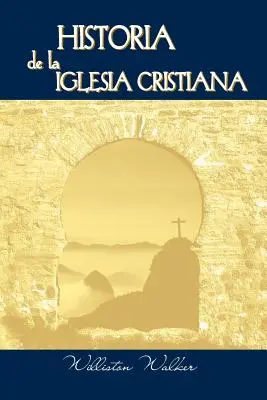 Historia de la Iglesia Cristiana (španělsky: Dějiny křesťanské církve) - Historia de la Iglesia Cristiana (Spanish: A History of the Christian Church)