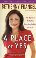 Místo ano: 10 pravidel, jak získat od života vše, co chcete - A Place of Yes: 10 Rules for Getting Everything You Want Out of Life