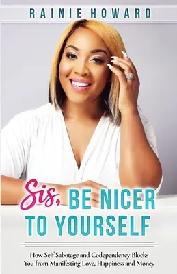 Sestřičko, buď na sebe hodnější - Sis, Be Nicer to Yourself