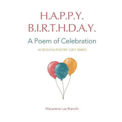Všechno nejlepší k narozeninám: Báseň na oslavu - Happy Birthday: A Poem of Celebration
