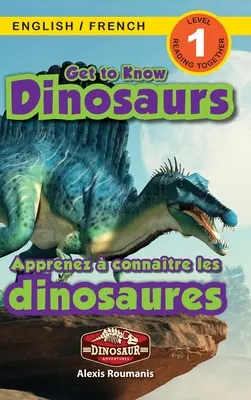 Poznejte dinosaury: Dvojjazyčné (anglicky / francouzsky) (Anglais / Franais) Dinosauří dobrodružství (Engaging Readers, Level 1) - Get to Know Dinosaurs: Bilingual (English / French) (Anglais / Franais) Dinosaur Adventures (Engaging Readers, Level 1)