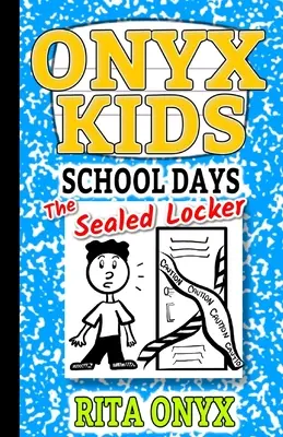 Onyx Kids Školní dny: The Sealed Locker - Onyx Kids School Days: The Sealed Locker