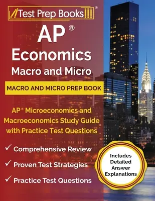 AP Economics Macro and Micro Prep Book: Příručka pro AP mikroekonomii a makroekonomii s praktickými testovými otázkami [včetně podrobného vysvětlení odpovědí - AP Economics Macro and Micro Prep Book: AP Microeconomics and Macroeconomics Study Guide with Practice Test Questions [Includes Detailed Answer Explan