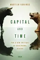 Kapitál a čas: Za novou kritiku neoliberálního rozumu - Capital and Time: For a New Critique of Neoliberal Reason