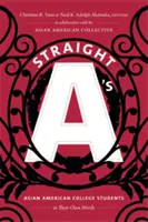 Straight A's: Asijští američtí vysokoškolští studenti vlastními slovy - Straight A's: Asian American College Students in Their Own Words