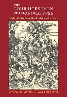 Čtyři jezdci apokalypsy: Náboženství, válka, hladomor a smrt v reformační Evropě; 2. - The Four Horsemen of the Apocalypse: Religion, War, Famine and Death in Reformation Europe