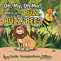 Ach, můj, můj! Kde je můj Bzuč, bzuč, včeličko? - Oh, My, Oh Me! Where Is My Buzz, Buzz, Bee?