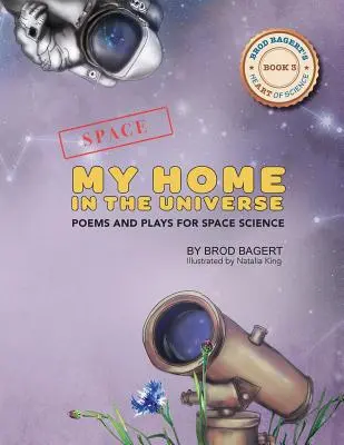 Můj domov ve vesmíru: Básně a hry pro vědu o vesmíru - My Home in the Universe: Poems and Plays for Space Science