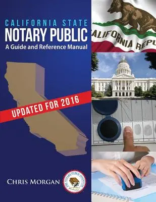 Kalifornský státní notář: Průvodce a referenční příručka - California State Notary Public: A Guide and Reference Manual