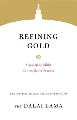 Zušlechťování zlata: Zlaté zlato: fáze buddhistické kontemplativní praxe - Refining Gold: Stages in Buddhist Contemplative Practice