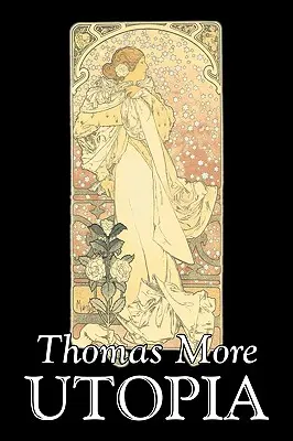Utopia by Thomas More, Politologie, Politické ideologie, Komunismus a socialismus - Utopia by Thomas More, Political Science, Political Ideologies, Communism & Socialism