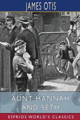 Teta Hannah a Seth (Esprios Classics) - Aunt Hannah and Seth (Esprios Classics)