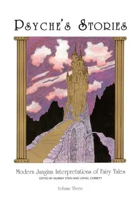 Psyche's Stories, Volume 3: Modern Jungian Interpretations of Fairy Tales (Psycheiny příběhy, svazek 3: Moderní jungovské interpretace pohádek) - Psyche's Stories, Volume 3: Modern Jungian Interpretations of Fairy Tales