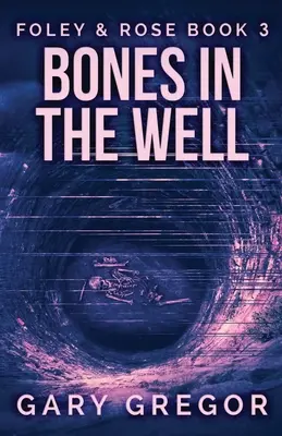 Kosti ve studni - Bones In The Well