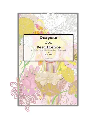 Draci pro odolnost: Deník pro meditaci s omalovánkami - Dragons for Resilience: A Coloring Meditation Journal