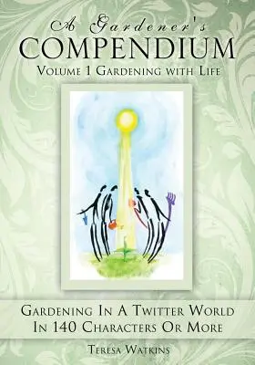 Zahrádkářův sborník 1. díl Zahradničení s životem - A Gardener's Compendium Volume 1 Gardening with Life