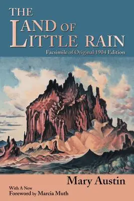 Země malého deště: Faksimile původního vydání z roku 1904 - The Land of Little Rain: Facsimile of original 1904 edition