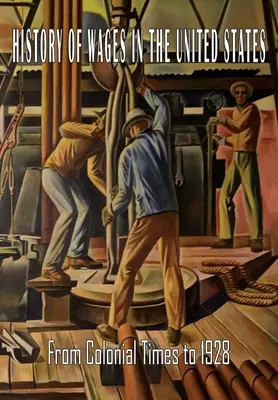 Historie mezd ve Spojených státech od koloniálních dob do roku 1928 - History of Wages in the United States from Colonial Times to 1928