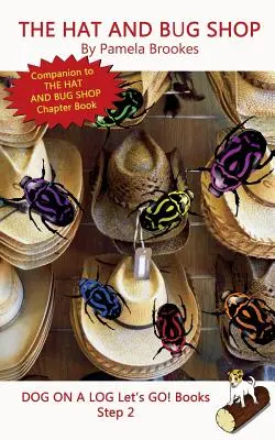 Obchod s klobouky a brouky: (Step 2) Sound Out Books (systematic decodable) Pomáhají rozvíjejícím se čtenářům, včetně těch s dyslexií, naučit se číst - The Hat And Bug Shop: (Step 2) Sound Out Books (systematic decodable) Help Developing Readers, including Those with Dyslexia, Learn to Read