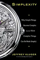 Simplexity: Proč se jednoduché věci stávají složitými (a jak lze složité věci zjednodušit) - Simplexity: Why Simple Things Become Complex (and How Complex Things Can Be Made Simple)