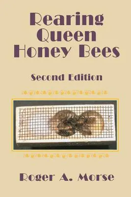 Chov včelích královen: Včelařský průvodce: Druhé vydání - Rearing Queen Honey Bees: Second Edition