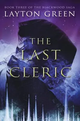 Poslední klerik: (třetí kniha ságy o Černém lese) - The Last Cleric: (Book Three of the Blackwood Saga)