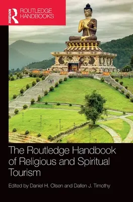 Routledge Handbook of Religious and Spiritual Tourism (Příručka náboženského a duchovního cestovního ruchu) - The Routledge Handbook of Religious and Spiritual Tourism