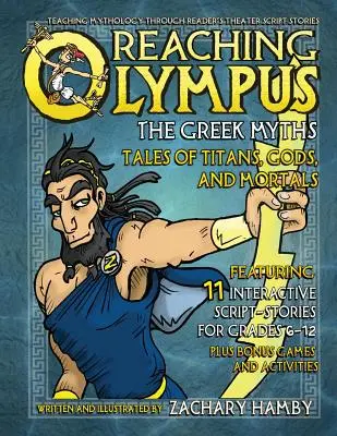 Dosažení Olympu: Řecké mýty: Příběhy titánů, bohů a smrtelníků. - Reaching Olympus, The Greek Myths: Tales of Titans, Gods, and Mortals