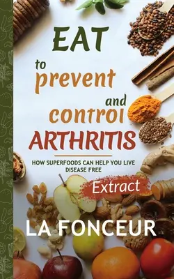 Jídlo pro prevenci a kontrolu artritidy (Extract Edition) - Eat to Prevent and Control Arthritis (Extract Edition)