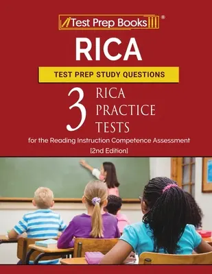 RICA Test Prep Studijní otázky: Tři cvičné testy RICA pro hodnocení čtenářské gramotnosti [2. vydání] - RICA Test Prep Study Questions: Three RICA Practice Tests for the Reading Instruction Competence Assessment [2nd Edition]