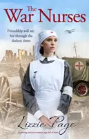 Válečné sestry: Dojemná válečná románová sága plná srdce - The War Nurses: A Moving Wartime Romance Saga Full of Heart