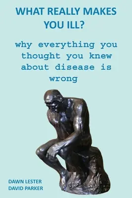 Z čeho jste opravdu nemocní?: Proč je všechno, co jste si mysleli, že víte o nemocech, špatně. - What Really Makes You Ill?: Why Everything You Thought You Knew About Disease Is Wrong